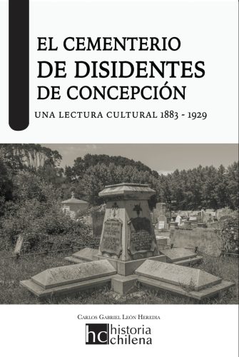 Caratula Cementerio de disidentes de Concepción. Una lectura cultural 1883-1929